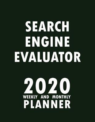 Book cover for Search Engine Evaluator 2020 Weekly and Monthly Planner