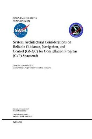Cover of System Architectural Considerations on Reliable Guidance, Navigation, and Control (GN and C) for Constellation Program (CxP) Spacecraft