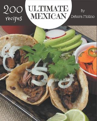 Book cover for 200 Ultimate Mexican Recipes