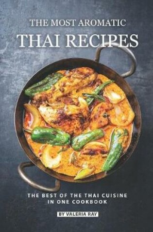 Cover of The Most Aromatic Thai Recipes