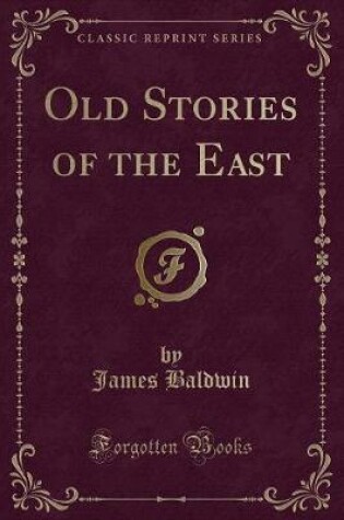 Cover of Old Stories of the East (Classic Reprint)