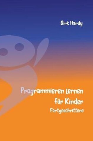 Cover of Programmieren lernen für Kinder - Fortgeschrittene