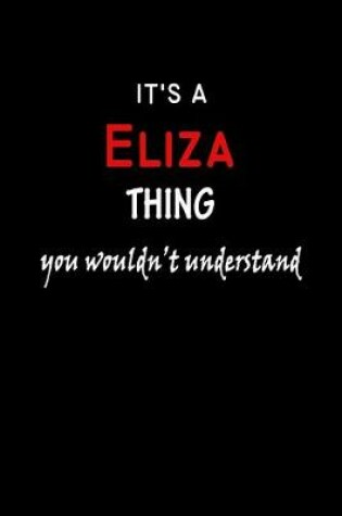 Cover of It's a Eliza Thing You Wouldn't Understandl