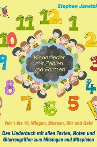 Cover of Kinderlieder mit Zahlen und Formen - Von 1 bis 10, Wiegen, Messen, Uhr und Geld