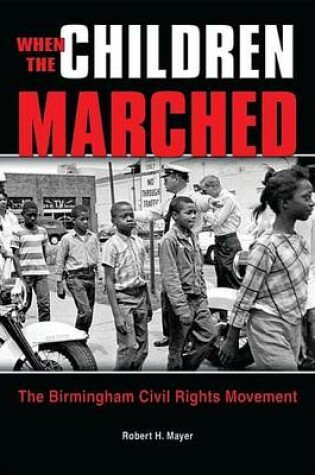 Cover of When the Children Marched: The Birmingham Civil Rights Movement