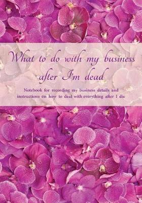 Book cover for What to do with my business after I'm dead