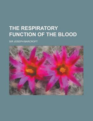 Book cover for The Respiratory Function of the Blood