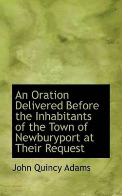 Cover of An Oration Delivered Before the Inhabitants of the Town of Newburyport at Their Request