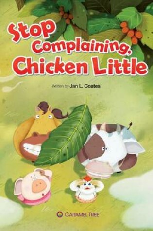 Cover of Stop Complaining, Chicken Little