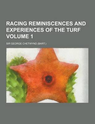 Book cover for Racing Reminiscences and Experiences of the Turf Volume 1