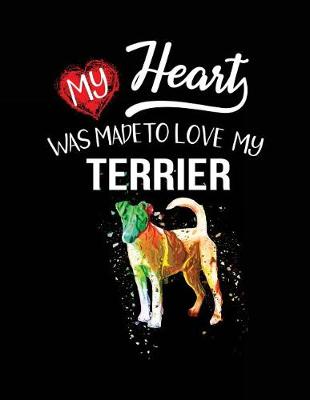 Book cover for My Heart Was Made To Love My Terrier