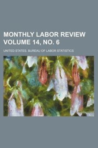 Cover of Monthly Labor Review Volume 14, No. 6