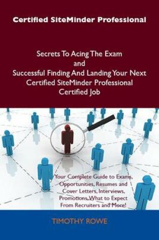 Cover of Certified Siteminder Professional Secrets to Acing the Exam and Successful Finding and Landing Your Next Certified Siteminder Professional Certified Job