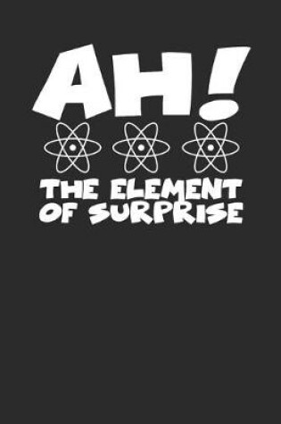 Cover of Ah! The Element Of Surprise