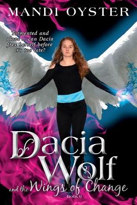 Cover of Dacia Wolf and the Wings of Change