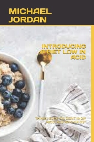 Cover of Introducing a Diet Low in Acid