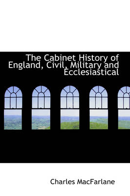 Book cover for The Cabinet History of England, Civil, Military and Ecclesiastical