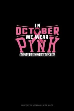 Cover of In October We Wear Pink Breast Cancer Awareness