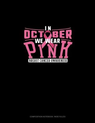 Cover of In October We Wear Pink Breast Cancer Awareness