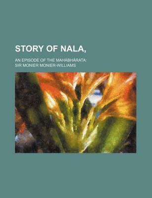 Book cover for Story of Nala; An Episode of the Mahabharata