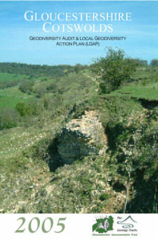 Cover of Gloucestershire Cotswolds Geodiversity Audit and Local Geodiversity Action Plan (LGAP)