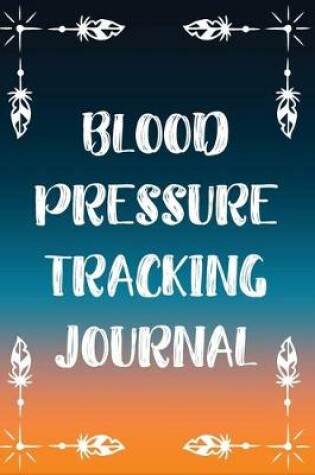 Cover of Blood Pressure Tracking Journal