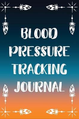 Cover of Blood Pressure Tracking Journal