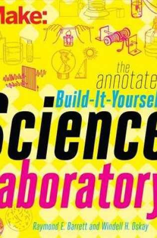 Cover of The Annotated Build-It-Yourself Science Laboratory