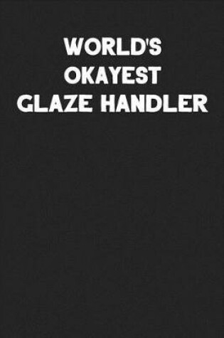 Cover of World's Okayest Glaze Handler