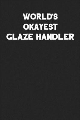 Book cover for World's Okayest Glaze Handler