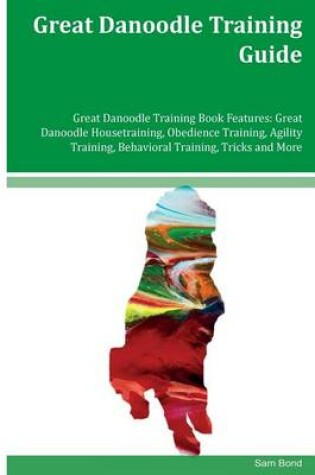 Cover of Great Danoodle Training Guide Great Danoodle Training Book Features