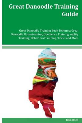 Book cover for Great Danoodle Training Guide Great Danoodle Training Book Features