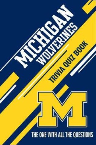 Cover of Michigan Wolverines Trivia Quiz Book