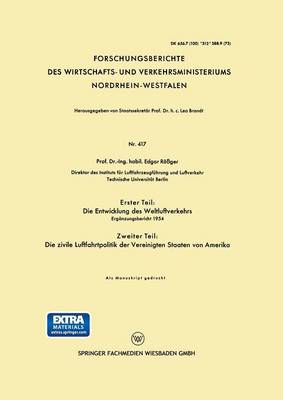 Cover of Erster Teil: Die Entwicklung des Weltluftverkehrs. Zweiter Teil: Die zivile Luftfahrtpolitik der Vereinigten Staaten von Amerika