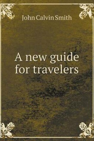 Cover of A new guide for travelers