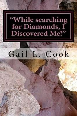 Book cover for while searching for Diamonds, I Discovered Me