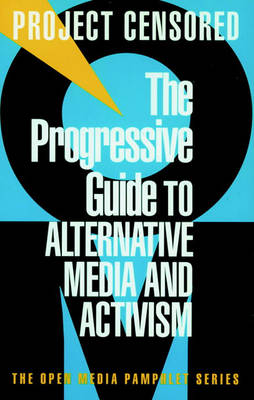 Book cover for The Progressive Guide To Alternative Media And Activism