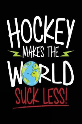 Book cover for Hockey Makes The World Suck Less!
