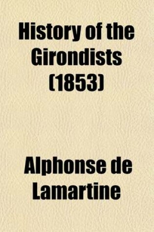 Cover of History of the Girondists (1853)
