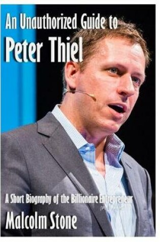 Cover of An Unauthorized Guide to Peter Thiel