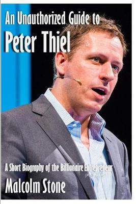 Book cover for An Unauthorized Guide to Peter Thiel