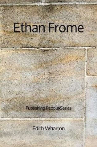 Cover of Ethan Frome - Publishing People Series
