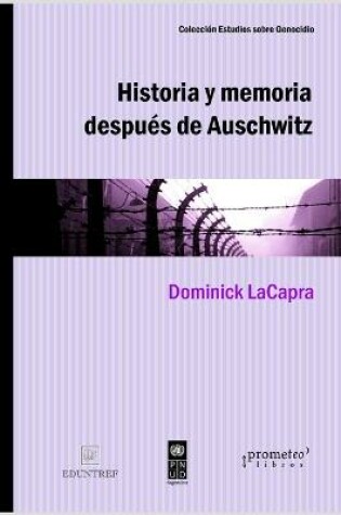 Cover of Historia y memoria despues de Auschwitz