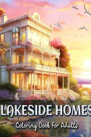 Cover of Lakeside Homes Coloring Book for Adults