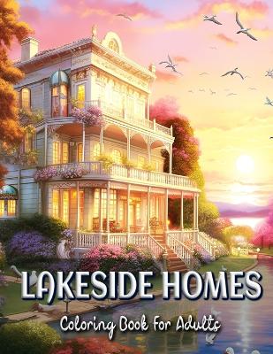 Book cover for Lakeside Homes Coloring Book for Adults