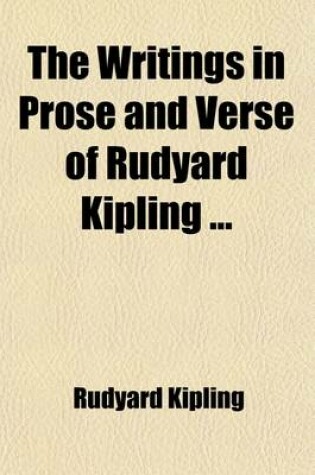 Cover of The Writings in Prose and Verse of Rudyard Kipling (Volume 6); Under the Deodars. the Story of the Gadsbys. Wee Willie Winkle