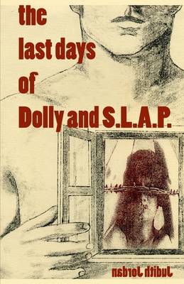 Book cover for The Last Days of Dolly and S.L.A.P.