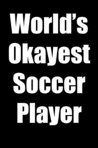 Cover of World's Okayest Soccer Player