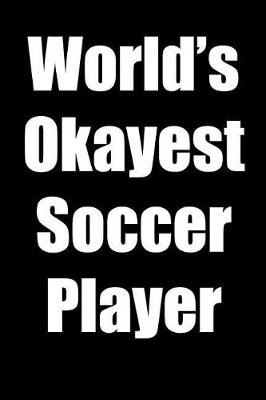 Book cover for World's Okayest Soccer Player