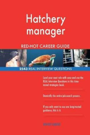 Cover of Hatchery manager RED-HOT Career Guide; 2543 REAL Interview Questions